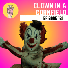 121. Clown in a Cornfield | 90s slashers are so back baby!