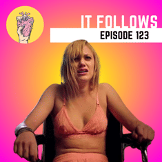 123. It Follows | Happy birthday, Cassidy!