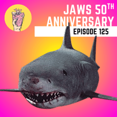 125. Jaws 50th Anniversary | Ranking the Jaws Movies