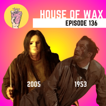 136. House of Wax | Watching Paris Hilton Die