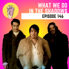 146. What We Do in the Shadows | From Short to Feature to Series