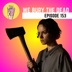 153. We Bury the Dead | Did They Finally Make a Good January Release?