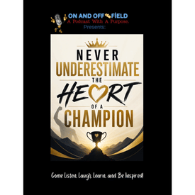 Never Underestimate the Heart of A Champion