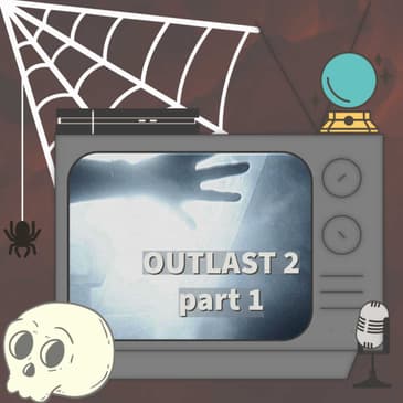 Syphilis with a Side of Cyanide - Outlast II - Part 1