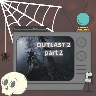 Keep Your Seeds in Your Body - Outlast II - Part 2