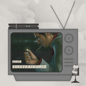 Soggy Cigarettes - Yakuza Kiwami 2 - Part 4