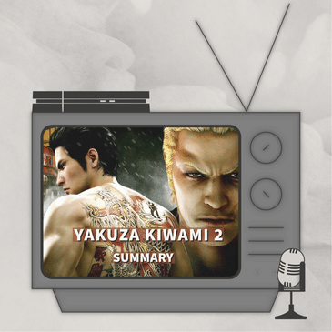 Why is Kiryu Here? - Yakuza Kiwami 2 - Summary
