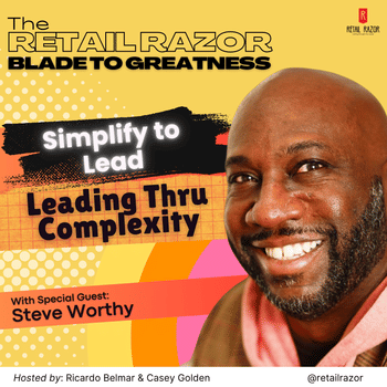 Simplify to Lead - Why Retail Leaders Must Stop Doing Too Much