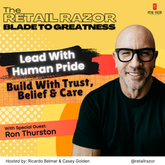 Pride-based Leadership - Ron Thurston’s Blueprint for Retail Leaders