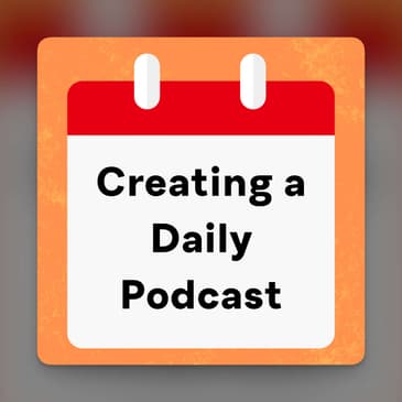 Everything That Goes Into Making a Daily Podcast
