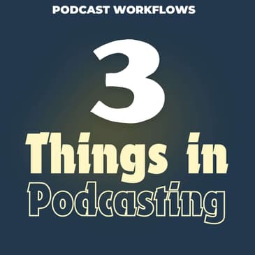 What's Up with YouTube and Podcasting (3 Things)