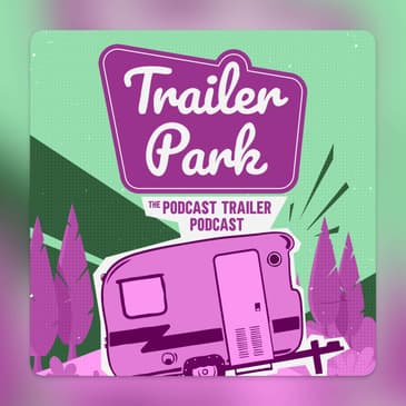 How the Trailer Park Podcast Got 10,000 Downloads in 6 Weeks