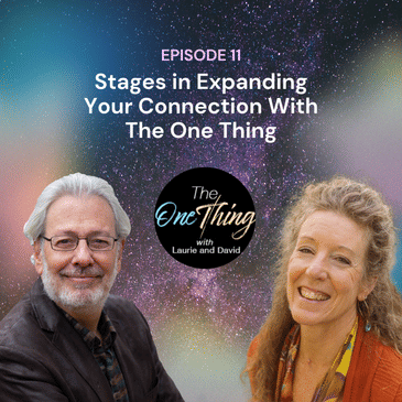 TOT Episode 11: Stages in Expanding Your Connection With The One Thing