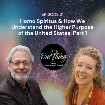 Episode 21: Homo Spiritus & How We Understand the Higher Purpose of the United States, Part 1