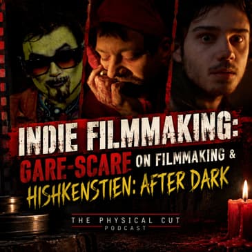 Inside Independent Horror: Gare-Scare on Filmmaking & Hishkenstien: After Dark