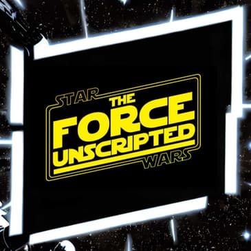 The Force Unscripted, Episode 3 - Heirs of the Force