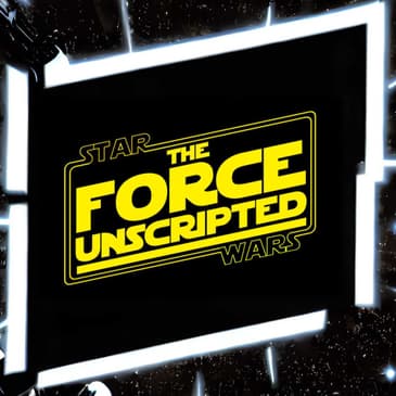 The Force Unscripted - Episode 2 Bonus Q&amp;A