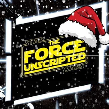 The Force Unscripted, Episode 8 - Obi-Wan Kenobi Season Finale Part 3