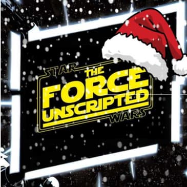 The Force Unscripted - Season Finale SUPER Bonus Q&A