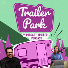 Do the hosts of Trailer Park even listen to podcast trailers? (Hint: one of us does)