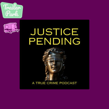 "Justice Pending: A True Crime Podcast" with Claire St. Amant & Susan