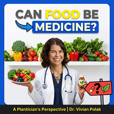 Can Food Be Medicine? A Plantrician’s Perspective | Dr. Vivian Polak