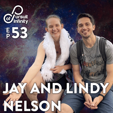 53. Consciousness In A Nutshell with Jay and Lindy Nelson