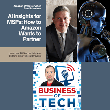 Understanding the Value of Solution Providers in the AI with AWS's Ben Schreiner