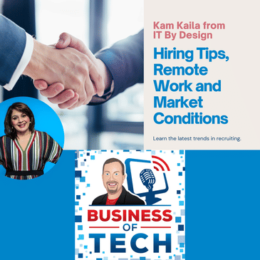 Insights into the Tight Labor Market: A Conversation with IT by Design's Kam Kaila