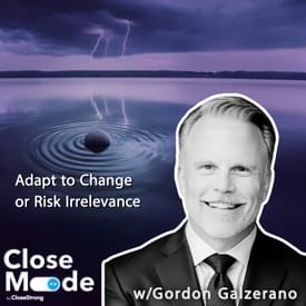 Disrupt or Be Disrupted: Insights w/Gordon Galzerano