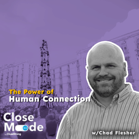 Unlocking the Value of Relationships in Enterprise Sales w/Chad Flesher