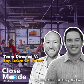 Building High Performance Sales Teams w/Matt Filion & Riley Dickie