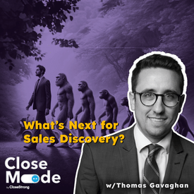 Beyond the Demo: The Evolution of Sales Discovery w/Thomas Gavaghan