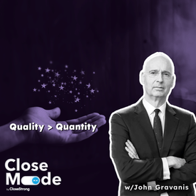 Enterprise Sales: Quality Craft vs. Numbers Game w/John Gravanis