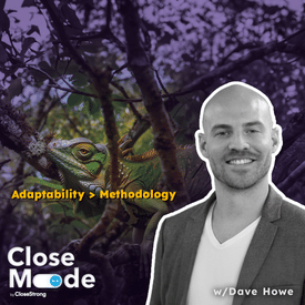 Redefining Sales Methodologies for Real-World Application w/Dave Howe