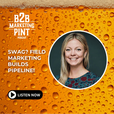 Swag? Field Marketing Builds Pipeline!