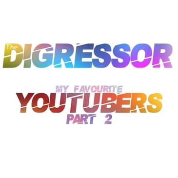 18) My Favourite YouTubers (Part 2)