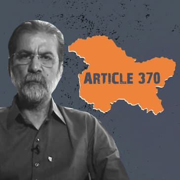 ‘Kashmir Is The New Ayodhya’: Filmmaker Sanjay Kak on Article 370