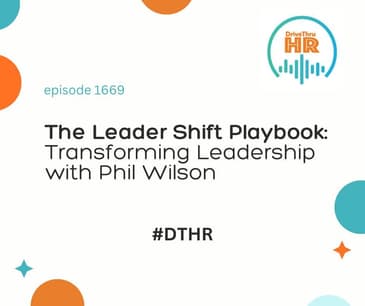 The Leader Shift Playbook: Transforming Leadership with Phil Wilson