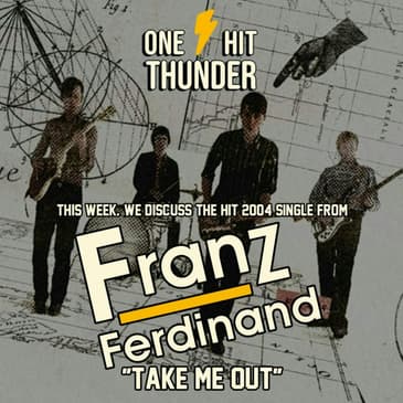 "Take Me Out" by Franz Ferdinand