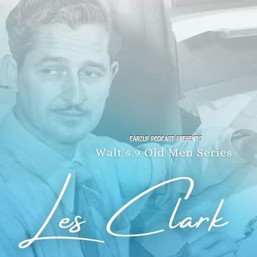 EarzUp! | Walt's 9 Old Men Part 7: Les Clark