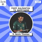 From Kalpanthu to Happyaano ft. Nevin Thomas