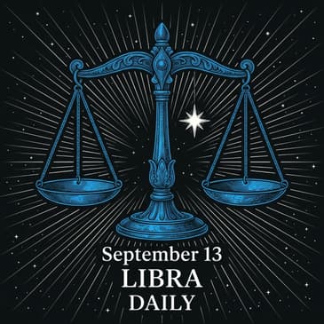 Sunday, September 13, 2026 Libra Horoscope Today