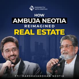 How Harshavardhan Neotia Built Ambuja Neotia | Perspectiv with Parthiv E9