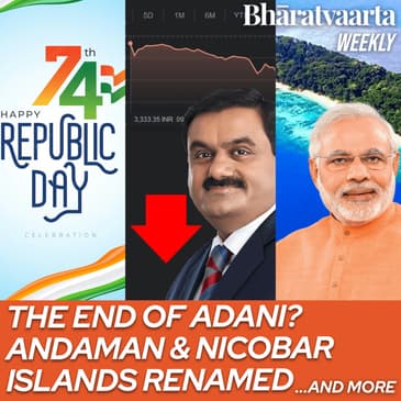 Bharatvaarta Weekly #125 | The End of Adani? Andaman & Nicobar Islands renamed & more!