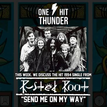 "Send Me On My Way" by Rusted Root