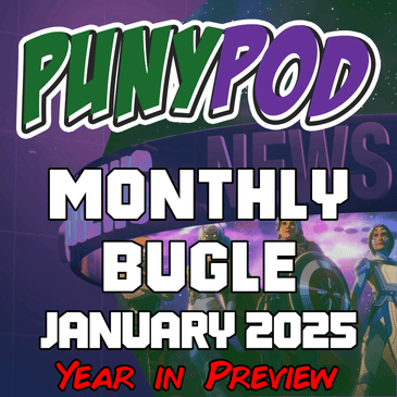 Puny Pod | Monthly Bugle January '25