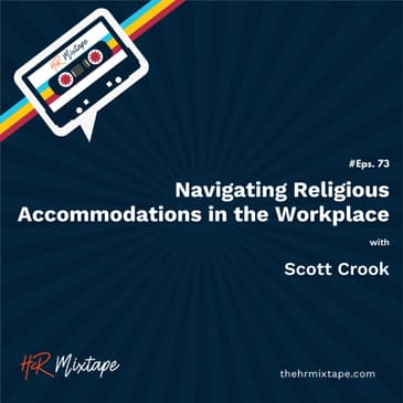 Navigating Religious Accommodations in the Workplace with Scott Crook