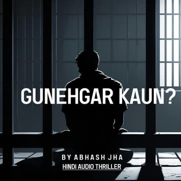 #126 | Gunehgar Kaun? - Who is the REAL CULPRIT? | Audio Thriller Story 🔥 | Abhash Jha | Rhyme Attacks