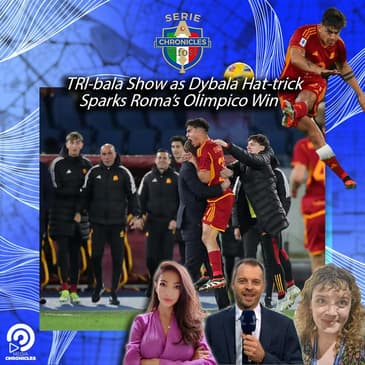 🐺 TRI-bala Show as Dybala Hat-trick Sparks Roma’s Olimpico Win